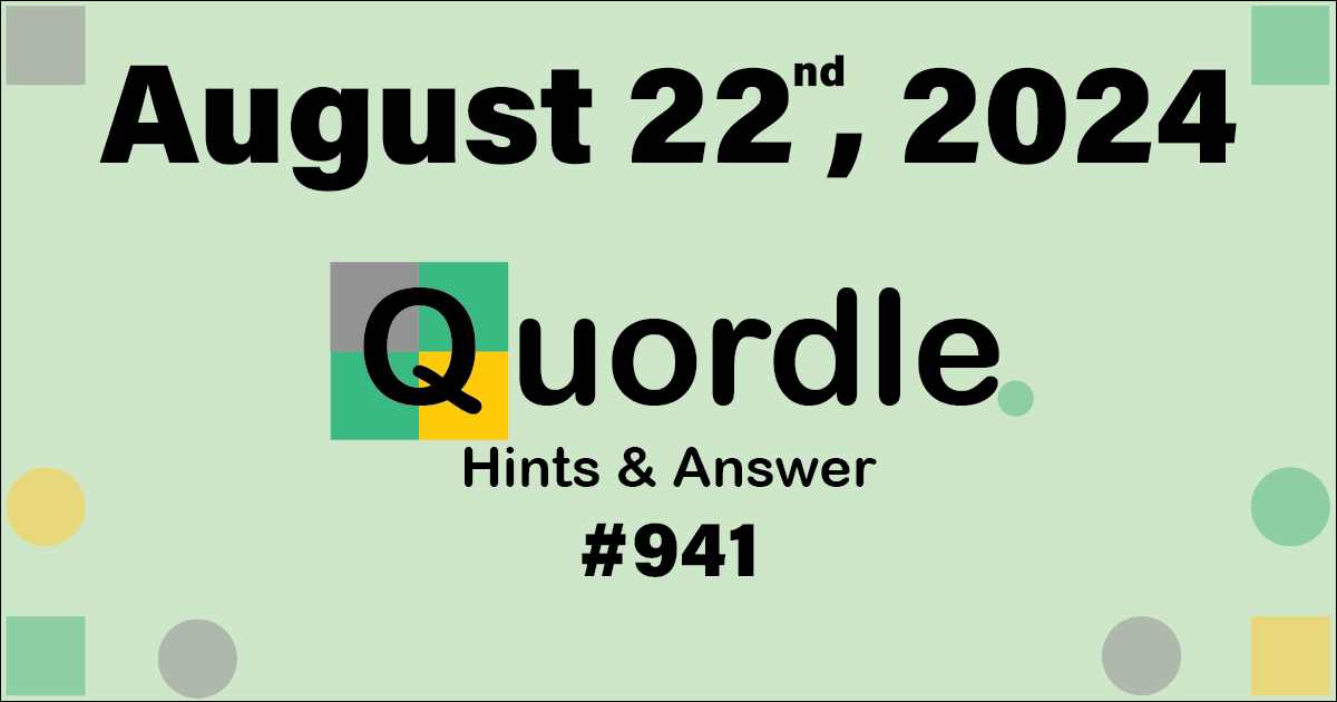 today's quordle hints and answer 941 august 22, 2024