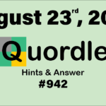 Today’s Quordle Hints and Answers 941 | August 22, 2024