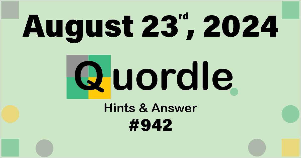 todays quordle 942 answers and hints for august 23, 2024